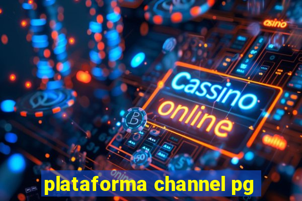 plataforma channel pg